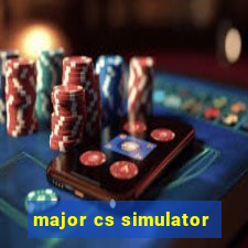 major cs simulator